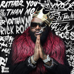 Rather You Than Me Rick Ross