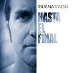 Hasta El Final Iguana Tango