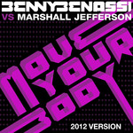 Move Your Body (Benny Benassi Vs. Marshall Jefferson) (2012 Version) (Ep) Benny Benassi