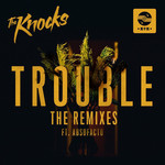 Trouble (Featuring Absofacto) (Remixes) (Cd Single) The Knocks