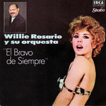 El Bravo De Siempre Willie Rosario