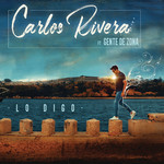 Lo Digo (Featuring Gente De Zona) (Cd Single) Carlos Rivera