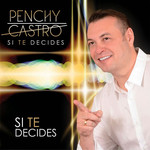 Si Te Decides (Cd Single) Penchy Castro