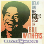 Lean On Me: The Best Of Bill Withers Bill Withers