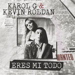 Eres Mi Todo (Featuring Kevin Roldan) (Cd Single) Karol G