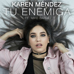 Tu Enemiga (Featuring Mike Bahia) (Cd Single) Karen Mendez