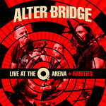 Live At The O2 Arena + Rarities Alter Bridge