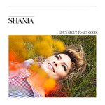 Life's About To Get Good (Cd Single) Shania Twain