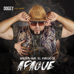 Hasta Que El Fuego Se Apague (Cd Single) El Doggy