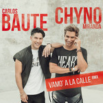 Vamo' A La Calle (Featuring Chyno Miranda) (Remix) (Cd Single) Carlos Baute