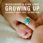 Growing Up (Featuring Ed Sheeran) (Cd Single) Macklemore & Ryan Lewis