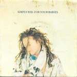 For Your Babies (Cd Single) Simply Red