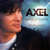 Disco Grandes Exitos 2005/2011 (Edicion Especial) de Axel