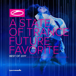 A State Of Trance: Future Favorite (Best Of 2017) Armin Van Buuren