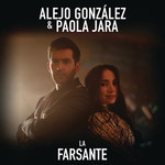 La Farsante (Featuring Paola Jara) (Cd Single) Alejandro Gonzalez