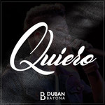Quiero (Cd Single) Duban Bayona