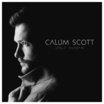 Only Human (Deluxe Edition) Calum Scott