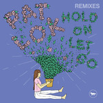 Hold On Let Go (Remixes) Pat Lok