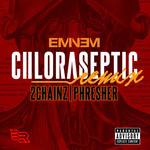Chloraseptic (Featuring 2 Chainz & Phresher) (Remix) (Cd Single) Eminem