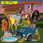 Wild Out (Featuring Waka Flocka Flame & Paige) (Remixes) (Ep) Borgore