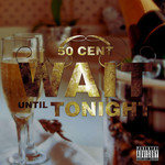 Wait Until Tonight (Cd Single) 50 Cent