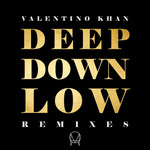 Deep Down Low (Remixes) (Ep) Valentino Khan