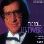 The Real... Lee Towers: The Ultimate Collection Lee Towers