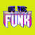 Cartula frontal Dillon Francis We The Funk (Featuring Fuego) (Cd Single)
