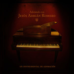 Adorando Con Jesus Adrian Romero The Worship Band