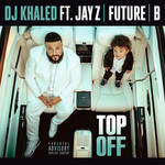 Top Off (Featuring Jay Z, Future & Beyonce) (Cd Single) Dj Khaled