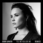 Tell Me You Love Me (Remixes) (Ep) Demi Lovato