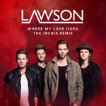 Where My Love Goes (The Ironix Remix) (Cd Single) Lawson