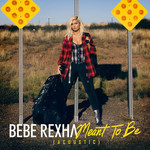 Meant To Be (Acoustic) (Cd Single) Bebe Rexha