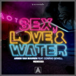 Sex, Love & Water (Featuring Conrad Sewell) (Remixes) (Ep) Armin Van Buuren