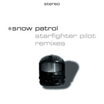 Starfighter Pilot (Remixes) (Cd Single) Snow Patrol