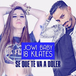 Se Que Te Va A Doler (Featuring Jowi Baby) (Cd Single) 18 Kilates
