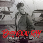Bring Your Love Back (Cd Single) Brandon Ray