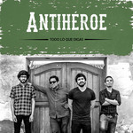 Todo Lo Que Digas (Cd Single) Antiheroe