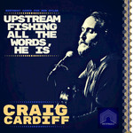 Upstream Fishing All The Words, He Is: Birthday Cards For Bob Dylan (Ep) Craig Cardiff