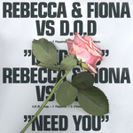 Need You (Rebecca & Fiona Vs D.o.d) (Cd Single) Rebecca & Fiona