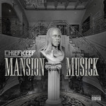 Mansion Musick Chief Keef