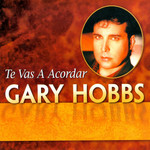 Te Vas A Acordar Gary Hobbs