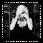 I'm A Mess (Cd Single) Bebe Rexha
