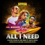 All I Need (Featuring Gucci Mane) (Dvlm X Bassjackers Vip Mix) (Cd Single) Dimitri Vegas & Like Mike