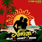 Mi Mejor Amiga (Featuring Jamby El Favo & Kenai) (Cd Single) ejo