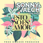 Esto No Es Amor (Featuring El Oveja) (Cd Single) Sonny & Vaech