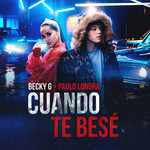 Cuando Te Bese (Featuring Paulo Londra) (Cd Single) Becky G