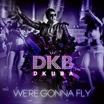 We're Gonna Fly (Tropical Remix) (Cd Single) Dkb