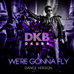 We're Gonna Fly (Dance Version) (Cd Single) Dkb