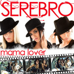 Mama Lover (Uk Remixes) (Ep) Serebro